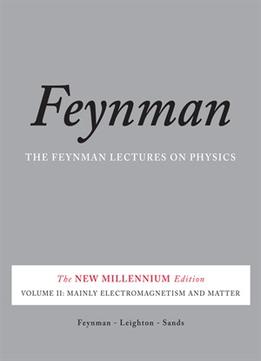 The Feynman Lectures On Physics, Vol. Ii