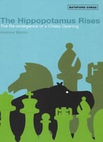 The Hippopotamus Rises: A Chess Opening