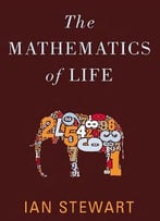The Mathematics Of Life