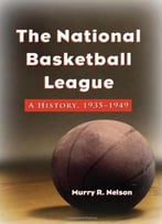 The National Basketball League: A History, 1935-1949
