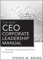 The New Ceo Corporate Leadership Manual: Strategic And Analytical Tools For Growth