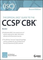 The Official (Isc)2 Guide To The Ccsp Cbk, 2nd Edition