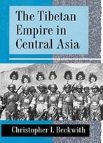 The Tibetan Empire In Central Asia
