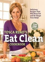 Tosca Reno’S Eat Clean Cookbook