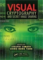 Visual Cryptography And Secret Image Sharing