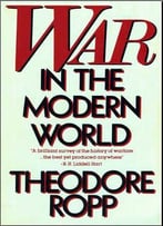 War In Modern World By Theodore Ropp