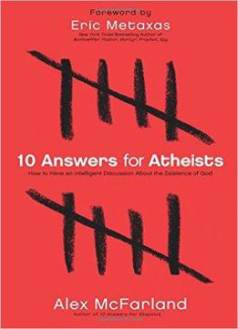 10 Answers For Atheists
