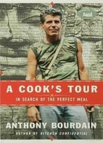 A Cook’S Tour: In Search Of The Perfect Meal