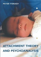 Attachment Theory And Psychoanalysis