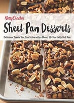 Betty Crocker Sheet Pan Desserts: Delicious Treats You Can Make With A Sheet, 13×9 Or Jelly Roll Pan