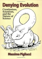 Denying Evolution: Creation, Scientism And The Nature Of Science