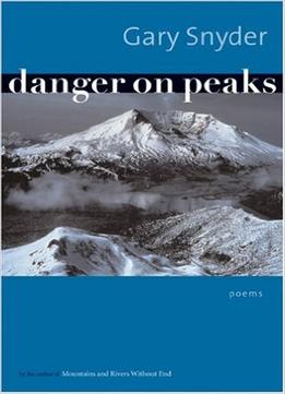 Gary Snyder – Danger On Peaks