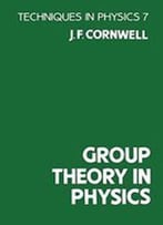 Group Theory In Physics, Vol. 1 (Techniques Of Physics Series)