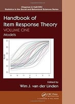 Handbook Of Item Response Theory, Volume One: Models