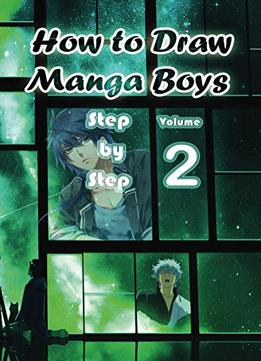 How To Draw Manga Boys Step By Step Volume 2