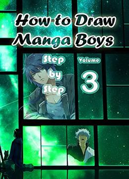 How To Draw Manga Boys Step By Step Volume 3