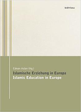 Islamische Erziehung In Europa: Islamic Education In Europe