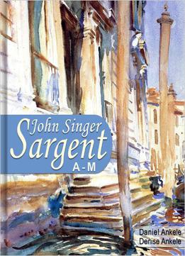 John Singer Sargent (A-M): 515+ Realist Paintings – Realism, Impressionism