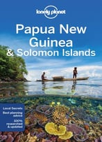 Lonely Planet Papua New Guinea & Solomon Islands (10th Edition)