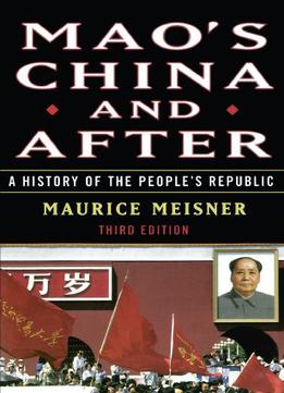Mao’S China And After: A History Of The People’S Republic, Third Edition
