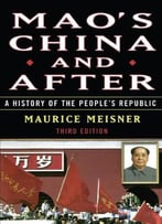 Mao’S China And After: A History Of The People’S Republic, Third Edition