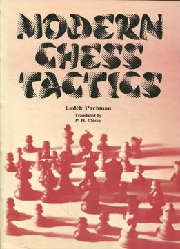 Modern Chess Tactics: Pieces And Pawns In Action By Ludek Pachman