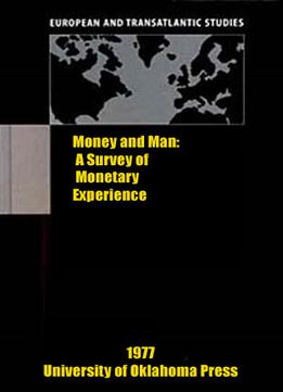 Money And Man: A Survey Of Monetary Experience