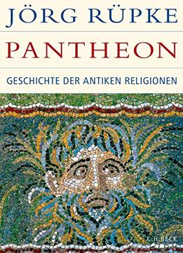 Pantheon: Geschichte Der Antiken Religionen