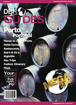Porto, Portugal City Travel Guide 2013: Attractions, Restaurants, And More…