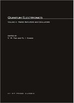 Quantum Electronics: Volume 2: Maser Amplifiers And Oscillators
