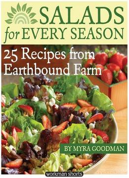 Salads For Every Season: 25 Salads From Earthbound Farm