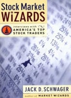 Stock Market Wizards: Interviews With America’S Top Stock Traders
