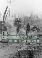 The Cambodian Campaign During The Vietnam War