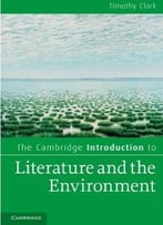 The Cambridge Introduction To Literature And The Environment