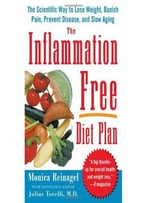 The Inflammation-Free Diet Plan By Monica Reinagel