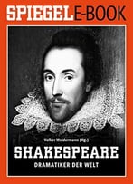 William Shakespeare – Dramatiker Der Welt: Ein Spiegel E-Book