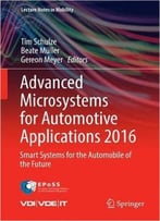 Advanced Microsystems For Automotive Applications 2016: Smart Systems For The Automobile Of The Future