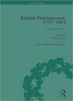 British Freemasonry, 1717-1813, Volume 4