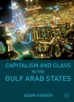 Capitalism And Class In The Gulf Arab States