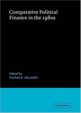Comparative Political Finance In The 1980s (advances In Political Science)