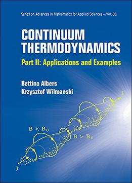 Continuum Thermodynamics Part Ii: Applications And Examples