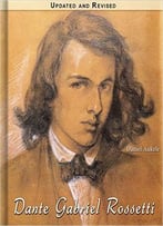 Dante Gabriel Rossetti: 145 Pre-Raphaelite Paintings