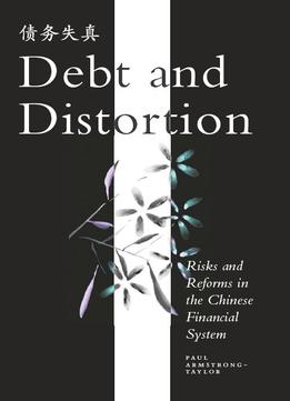 Debt And Distortion: Risks And Reforms In The Chinese Financial System