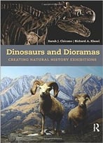 Dinosaurs And Dioramas: Creating Natural History Exhibitions