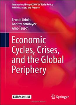 Economic Cycles, Crises, And The Global Periphery