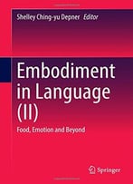 Embodiment In Language (Ii): Food, Emotion And Beyond