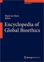 Encyclopedia Of Global Bioethics