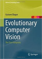 Evolutionary Computer Vision: The First Footprints