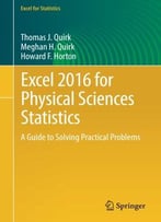 Excel 2016 For Physical Sciences Statistics: A Guide To Solving Practical Problems