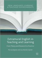 Extramural English In Teaching And Learning: From Theory And Research To Practice